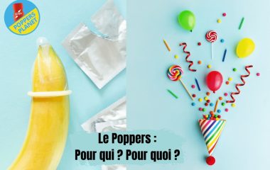 Le Poppers : Pour qui ? Pour quoi ?