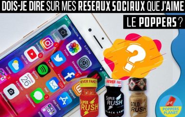 Dois-je dire sur mes réseaux sociaux que j’aime le Poppers ?